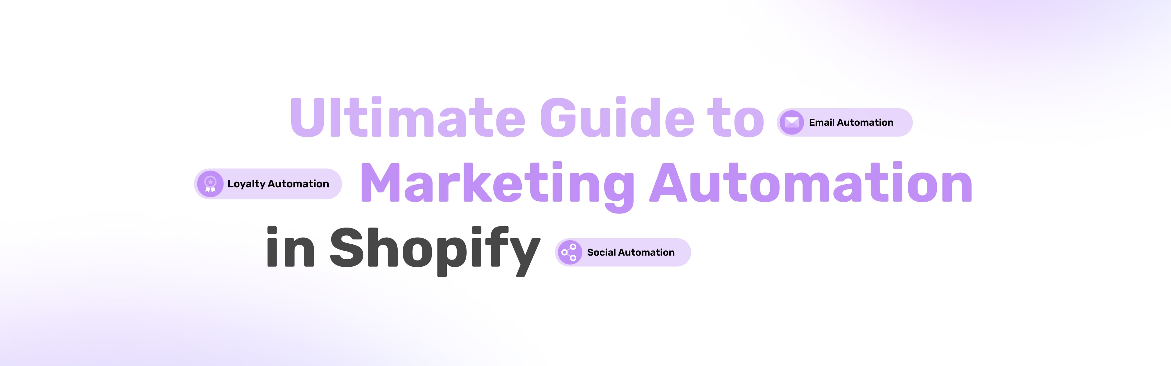 Ultimate Guide to Marketing Automation in Shopify